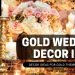 Gold Decor Ideas Wedding | Gold Centrepieces | Gold Backdrops | Gold Designs
