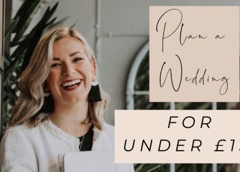 Plan Your UK Wedding For Under £15k
