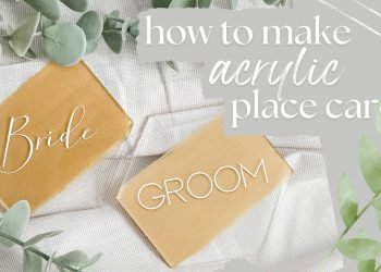 DIY ACRYLIC WEDDING PLACE CARDS | 2 WAYS! Using Cricut or Sharpie Pens | Wedding DIY Series ✨