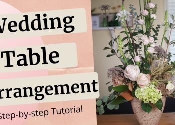 DIY Wedding Table Floral Arrangements | The right way to Make Wedding Centerpieces with Flowers