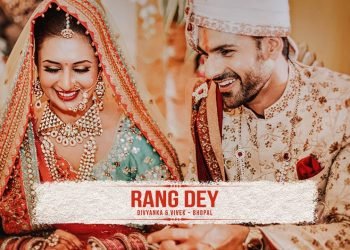 RANG DEY – Divyanka Tripathi & Vivek Dahiya Trailer // Best Wedding Highlights // Bhopal, India
