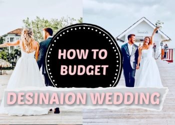 HOW TO BUDGET FOR A DESTINATION WEDDING // Suggestions and Tricks on where YOU CAN SAVE