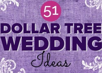 51 Dollar Tree Wedding Ideas – Low-cost DIY Decor For Weddings