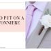 The right way to placed on a boutonniere – Veil Events Wedding Planning Training Program