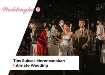 Suggestions Sukses Merencanakan Intimate Wedding