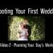 Shooting Your First Wedding – Video 2 – Planning your day's work
