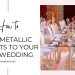 Tips on how to Add Metallic Accents to your Fall #wedding