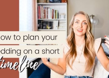 How To Plan A Wedding On A Short Timeline