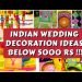 PINTEREST INSPIRED INDIAN WEDDING DECORATION IDEAS BELOW 5000 RS |70K GIVEAWAY ALERT !!