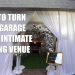 HOW TO TURN YOUR GARAGE INTO AN INTIMATE WEDDING VENUE