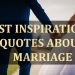 BEST INSPIRATIONAL QUOTES ABOUT MARRIAGE