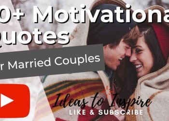 50 Motivational Quotes for Married Couples Partners [Ideas to Inspire]
