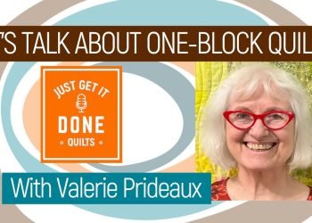 ???????? LET'S TALK ABOUT ONE BLOCK QUILTS WITH VALERIE PRIDEAUX  -Karen's Quilt Circle