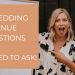 26 Questions You Must Ask Your Wedding Venue
