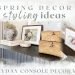 SPRING DECORATING IDEAS ✨ sideboard / console table styling ideas / on a regular basis decorate with me 2024