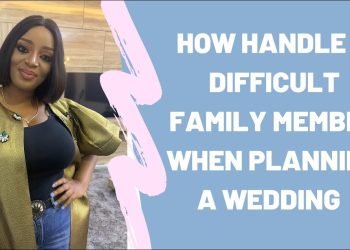 HOW TO HANDLE DIFFICULT FAMILY MEMBERS WHEN PLANNING A WEDDING