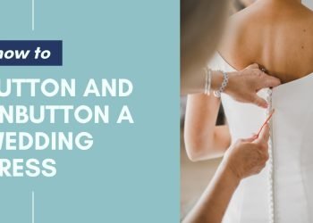 The way to Button and Unbutton a Wedding Dress • How To Videos