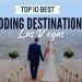 10 Top Wedding Venues in Las Vegas