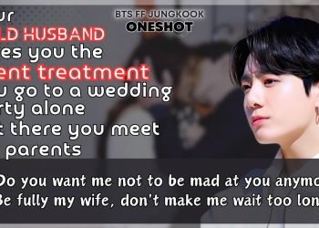 Jungkook FF Ur cold husband gives U silent treatment then  U go to a marriage party alone BTS Oneshot