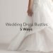 Wedding Dress Bustle Guide