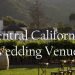 Incredible Wedding Venues in Central California