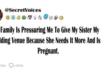 My Family is Pressuring Me To Give My Sister My Wedding Venue Cause She Needs It More.