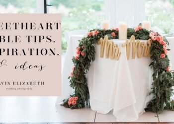 Sweetheart Table Decor Ideas and Inspiration Plus Logistical Suggestions