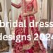 latest bridal dresses 2024, bridal dresses designs for brides, bridal dresses, dresses