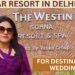 Exploring Westin Sohna Resort Tour for Wedding | Best Destination Wedding Venue in Delhi ncr