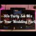 The Best `80s Classic Party Remix Set For Your Wedding in 2024 – DJ Tobi Vibes