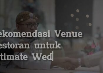 Rekomendasi Venue Restoran untuk Intimate Wedding#inspirasipernikahan #wedding