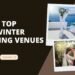 Top 10 Winter Wedding Venues