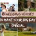8 Unique Wedding Venues to Make Your Big Day Truly Special