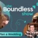 Wedding Planning Hacks YOU Should Know! | The Boundless Show