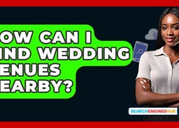How Can I Find Wedding Venues Nearby? – SearchEnginesHub.com