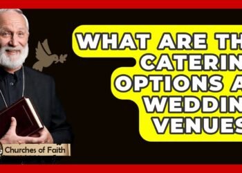 What Are The Catering Options At Wedding Venues? – Churches Of Faith