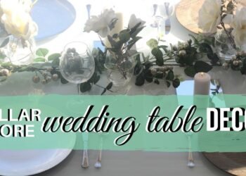 DIY DOLLAR STORE WEDDING TABLE DECOR tutorial