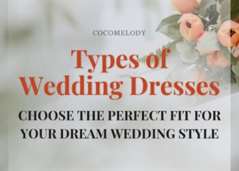 Types of Wedding Dresses | Find the Right Silhouette for Your Style – Cocomelody