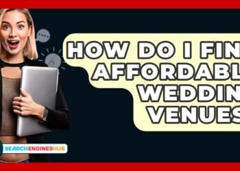 How Do I Find Reasonably priced Wedding Venues? – SearchEnginesHub.com