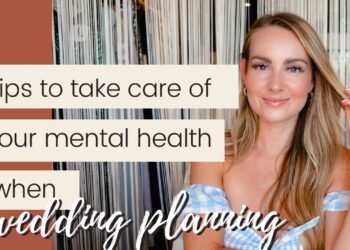 Tricks to Take Care of Your Mental Health While Planning Your Wedding