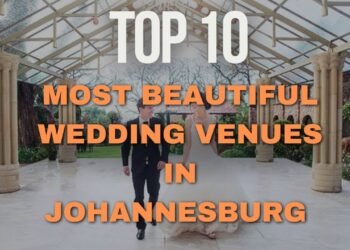 Top 10 Wedding Venues in Johannesburg | Most Beautiful Places to Say “I Do”