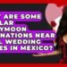 What Are Some Popular Honeymoon Destinations Near Hotel Wedding Venues In Mexico?