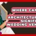 Where Can You Find Architecturally Significant Wedding Venues? – Wedding Trends Now