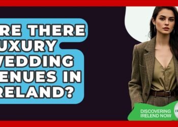 Are There Luxury Wedding Venues In Ireland? – Discovering Ireland Now