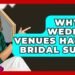 Why Do Wedding Venues Have A Bridal Suite? – Wedding Trends Now