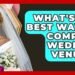 What's The Best Way To Compare Wedding Venues? – Wedding Trends Now