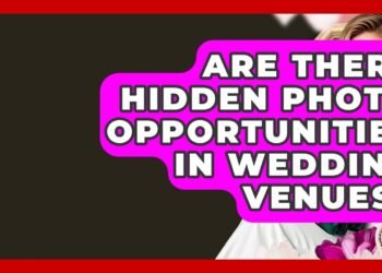 Are There Hidden Photo Opportunities In Wedding Venues? – Wedding Trends Now