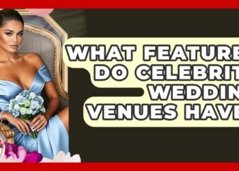 What Features Do Celebrity Wedding Venues Have? – Wedding Trends Now