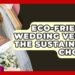 Are Eco-Friendly Wedding Venues The Sustainable Selection? – Wedding Trends Now