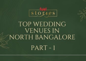 Top Wedding Venues in North Bangalore | Fuel Stories LLP | @fuel.stories
